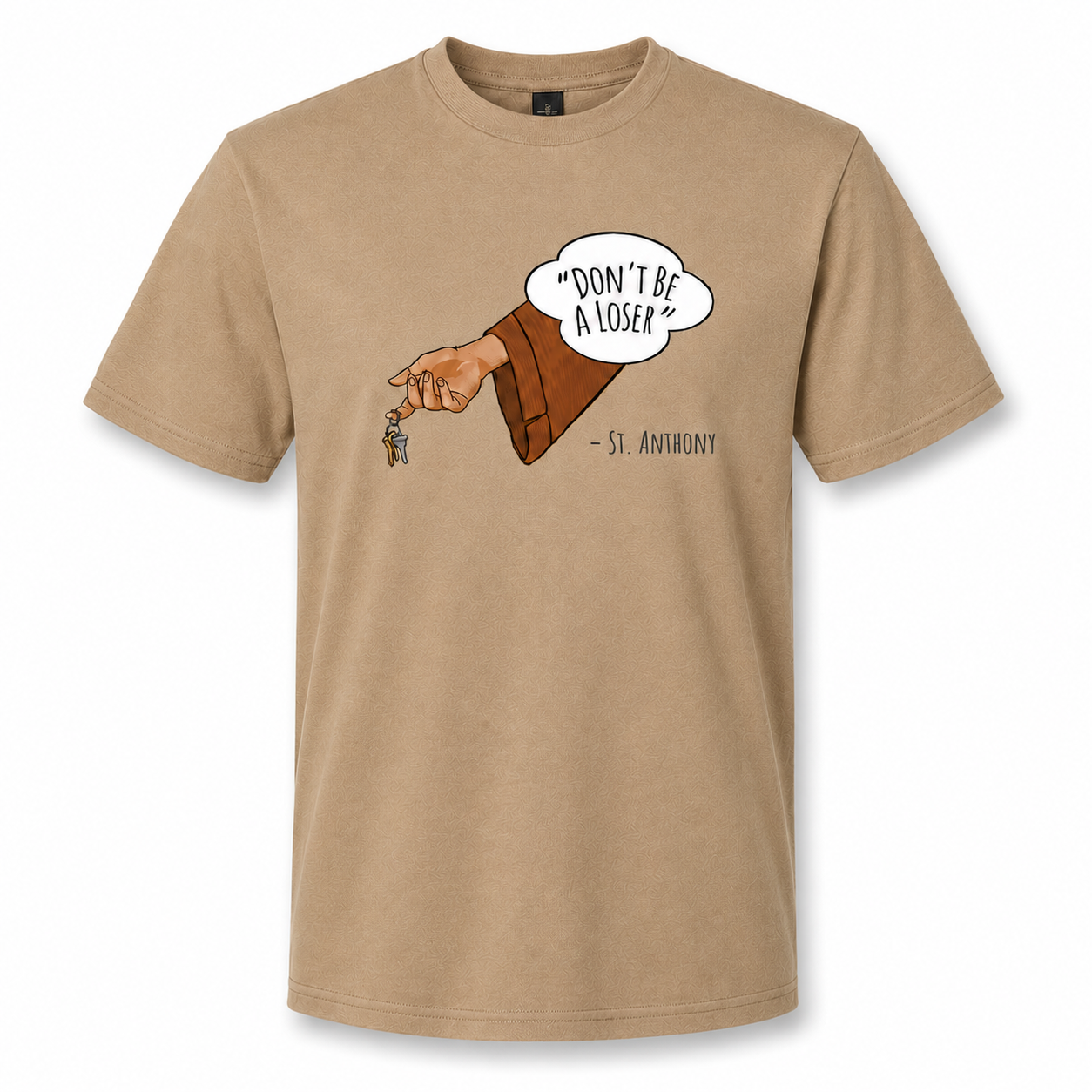 St Anthony Don't Be A Loser TShirt