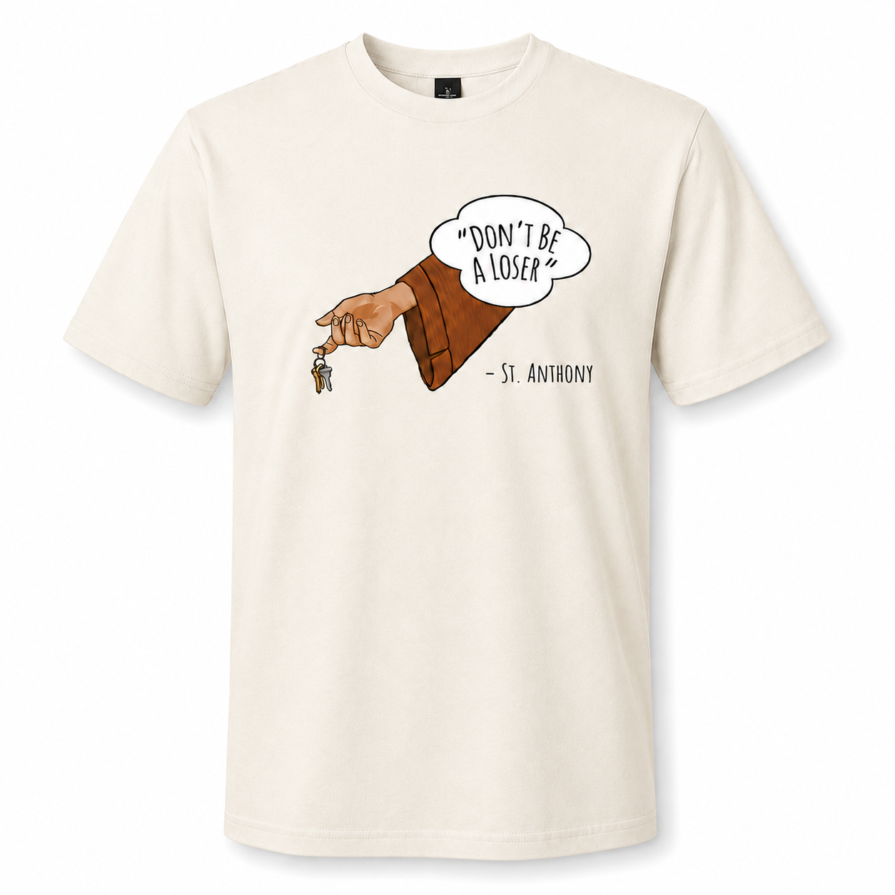 St Anthony Don't Be A Loser TShirt