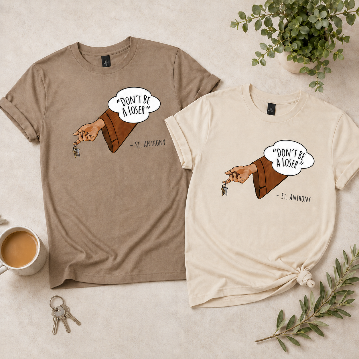 St Anthony Don't Be A Loser TShirt